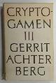  Gerrit Achterberg 12279, Cryptogamen III. Eurydice. Limiet, Energie, Existentie, Zestien, Hoonte, Doornroosje, En Jezus schreef in 't zand