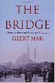 9781846551383 Geert Mak 10489, The Bridge. A Journey Between Orient and Occident