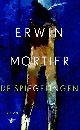 9789023477914 Erwin Mortier 10430, De spiegelingen. Roman