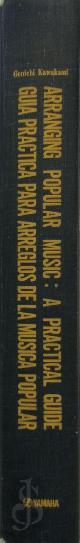  Genichi Kawakami 184460, Arranging Popular Music: A practical Guide. Guia Practica para Arreglos de la Musica Popular