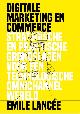 9789082126068 Emile Lancée 92566, Digitale marketing en commerce. Strategische en praktische grondslagen voor een technologische omnichannel wereld