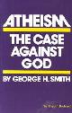 9780879751241 George H. Smith 248013, Atheism. The Case Against God