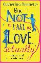 9781471160004 Catherine Bennetto 193549, How not to fall in love, actually
