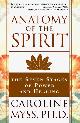 9780609800140 Caroline Myss 53165, Anatomy of the Spirit. The Seven Stages of Power and Healing