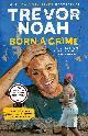9780525509028 Trevor Noah 150931, Born a Crime: stories from a South African childhood