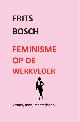 9789402152586 Frits Bosch 164493, Feminisme op de werkvloer. Vrouw, man, maatschappij