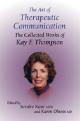 9781904424284 , The Art Of Therapeutic Communication. The Collected Works Of Kay F. Thompson