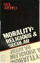 9780198249283 Basil Mitchell 131254, Morality, Religious and Secular. The Dilemma of the Traditional Conscience