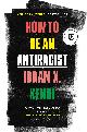 9780525509288 Ibram X. Kendi 305061, How to Be an Antiracist