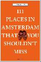 9783740800239 Thomas Fuchs 191114, 111 Places in Amsterdam That You Shouldn't Miss. Travel Guide