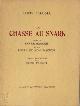  Lewis Carroll 11584, La Chasse au Snark. Suivi de Fantasmagorie et de Poeta fit, non nascitur. Traduit de l`Anglais par Henri PARISOT