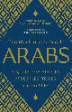9780300251630 Tim Mackintosh-Smith 183825, Arabs. A 3,000-Year History of Peoples, Tribes and Empires