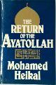 9780233976600 Mohamed Heikal 133746, Muá¸¥ammad á¸¤asanayn Haykal 223888, The Return of the Ayatollah. The Iranian Revolution from Mossadeq to Khomeini