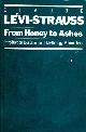 9780226474892 Claude Lévi-Strauss 100550, From Honey to Ashes: introduction to a science of mythology, volume 2