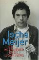 9789044602425 Ischa Meijer 11201, De interviewer en de schrijvers. 50 literaire interviews van 1966 tot 1993