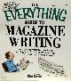 9781598692419 Kim Kavin 250055, The Everything Guide to Magazine Writing. From Writing Irresistible Queries to Landing Your First Assignment-All You Need to Build a Successful Career