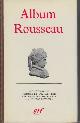  Jean-Jacques Rousseau 27066, Bernard Gagnebin 296941, Album Rousseau. Iconographie réunie et commentée