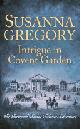 9780751562705 Susanna Gregory 43965, Intrigue in Covent Garden
