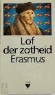 9789027422682 Desiderius Erasmus 11682, A.J. Hiensch, Lof der zotheid
