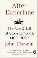 9780141010229 John Darwin 52216, After Tamerlane: the rise and fall of global empires 1400 - 2000