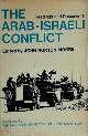 0691010668 John Norton More 252787, The Arab-Israel Conflict. Readings and Documents