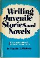  Phyllis A. Whitney 254161, Writing Juvenile Stories and Novels. How to write and sell fiction for young people