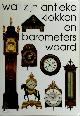 9789055941100 R. Stuurman , J. Stuurman-Aalbers 102974, R. Zeegers 165319, Wat zijn antieke klokken en barometers waard