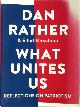 9781616207823 Dan Rather 26832, Elliot Kirschner 254676, What unites us. Reflections on patriotism