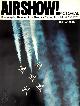  Bill Johnson 105871, Airshow! Pictorial. Blue Angels, Thunderbirds, Reno Air Races, Abbotsford Airshow!