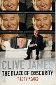9780330457378 Clive James 17827, The Blaze of Obscurity
