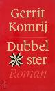 9789029526814 Gerrit Komrij 10507, Dubbelster. Roman