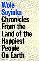 9781526638236 SOYINKA WOLE, Chronicles from the Land of the Happiest People on Earth