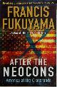 9781861978783 Francis Fukuyama 39015, After the Neocons. America at the Crossroads