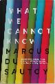 9780007576661 Marcus Du Sautoy 238915, What We Cannot Know. Explorations at the Edge of Knowledge