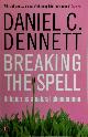 9780141017778 Daniel Clement Dennett 216556, Breaking the spell. Religion as a natural phenomenon