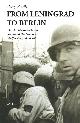 9789059110045 Perry Pierik 58279, From Leningrad to Berlin. Dutch volunteers in the Service of the German Waffen-SS 1941-1945 : the political and military history of the legion, brigade and division known as 'Nederland'