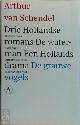 9789025367411 Arthur van Schendel 10286, Drie Hollandse romans. De waterman, Een Hollands drama, De grauwe vogels