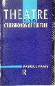 9780415060387 Patrice Pavis 53891, Theatre at the Crossroads of Culture