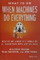 9781119278665 Frank, Malcolm , Pring, Ben , Roehrig, Paul, What to Do When Machines Do Everything. How to Get Ahead in a World of Ai, Algorithms, Bots, and Big Data