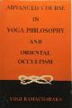 Yogi Ramacharaka 24206, Advanced Course in Yoga Philosophy and Oriental Occultism