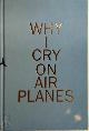  Koen Suidgeest 262824, Why I cry on airplanes