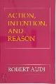 9780801481055 Robert Audi 44701, Action, Intention, and Reason