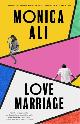 9780349015491 Monica Ali 36695, Love Marriage. Don't miss this heart-warming, funny and bestselling book club pick about what love really means