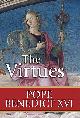 9781592767946 Bendict XVI, Pope, The Virtues
