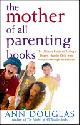 9780764556180 Ann Douglas 54400, The Mother of All Parenting Books