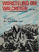 9789062552283 Hen A. Bollen , Jantien Kuiper-Abee 151991, Worsteling om Walcheren, 1939-1945