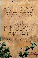 9780091600402 Anthony Burgess 11408, The kingdom of the wicked