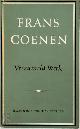  Frans Coenen 10465, Verzameld werk. Romans, novellen : litterair historische beschouwingen : Litterair critisch werk : journalistiek werk