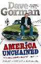 9780091899370 Dave Gorman 152606, America Unchained. A Freewheeling Roadtrip In Search Of Non-Corporate Usa