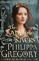 9781847374608 Philippa Gregory 40276, The Lady of the Rivers